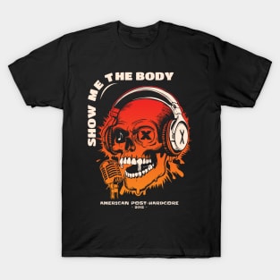 Show Me the Body T-Shirt